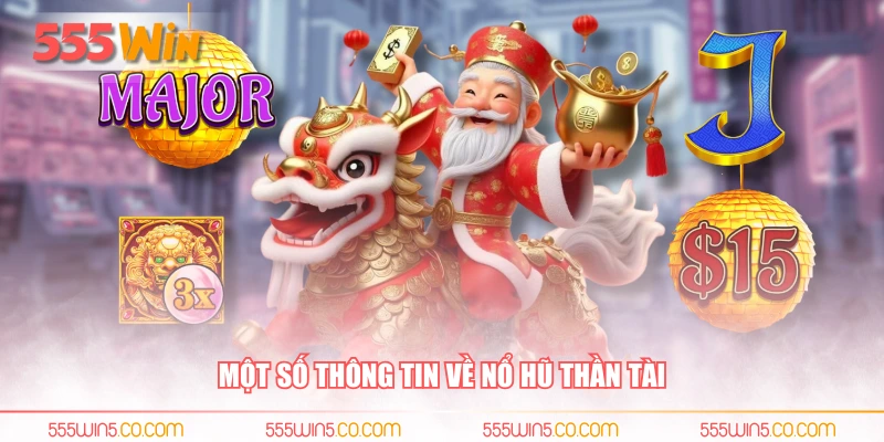 Một số thông tin về nổ hũ thần tài