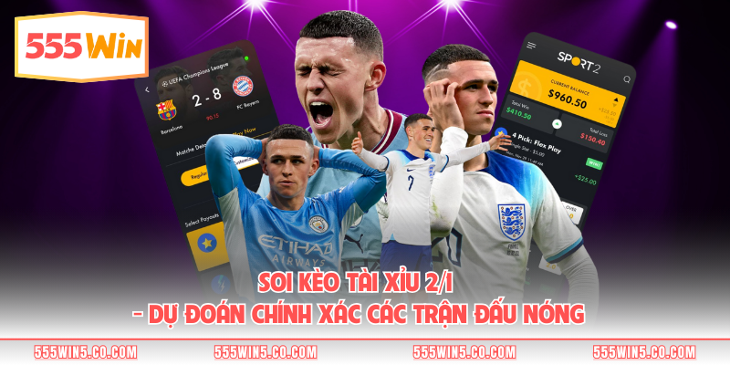 Soi Kèo Tài Xỉu 2/1 - Dự Đoán Chính Xác Các Trận Đấu Nóng